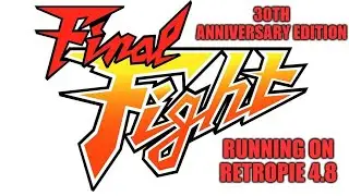 Final Fight 30th Anniversary Edition - Running on RetroPie 4.8