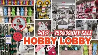 👑Hobby Lobby 40%-75% Off Storewide!! Hobby Lobby Easter Sneak Peek!!Hobby Lobby Clearance!!👑