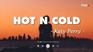 Hot N Cold - Katy Perry (mix)