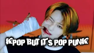 K-POP but it's POP PUNK