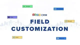 Manage and customize different fields in your CRM account for your business | Field customization