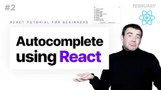 Input Autocomplete - React tutorial for Beginners (February) #2