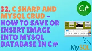 C# AND MYSQL DATABASE CRUD TUTORIAL #32 - How To Save Or Insert Image Into Mysql Database