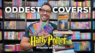 10 ODDEST Harry Potter and the Prisoner of Azkaban Book Covers