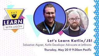 Lets Learn Kotlin/JS! (with Sebastian Aigner) — Learn With Jason