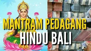 MANTRAM PEDAGANG || DOA BERJUALAN HINDU BALI #mantrampedagang #mantramdewilaksmi #mantrahindu