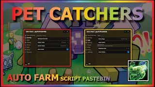 PET CATCHERS Script Pastebin AUTO FARM | AUTO SELL | CRAFTING | BOSS FARM & MORE