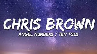 Chris Brown - Angel Numbers / Ten Toes (Lyrics)