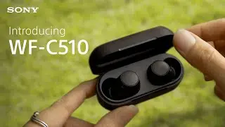 Introducing the Sony WF-C510 Truly Wireless Earbuds