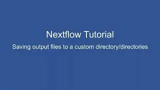 Nextflow for Bioinformatics Tutorial  | Episode 9 | Save Output files to custom directories