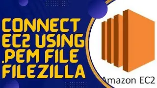 Connect AWS EC2 Instance via FileZilla Using PEM File