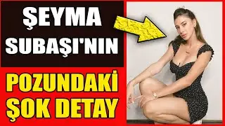 Şeyma Subaşı'nın Paylaştığı Fotoğraftaki Şok Detay | Şeyma Subaşı'nın Sevgilisi