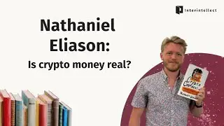 Nathaniel Eliason: Is crypto money real?