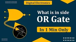 OR gate explained | Understanding OR gate | OR gate using transistor