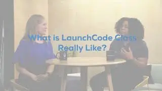 What is a LaunchCode Class Really Like?
