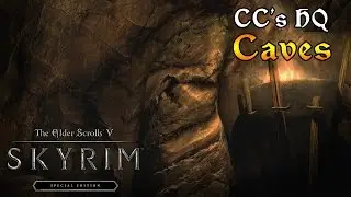 TESV: Skyrim Special Edition Mod Showcase CC's HQ Caves