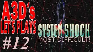 Most Difficult! A3D plays System Shock #12/12