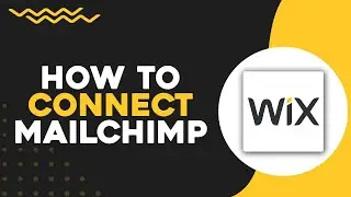 How To Connect Mailchimp to Wix Website (Easiest Way)​​​​​​​