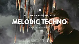 Kevin de Vries Melodic Melodic Techno | Ableton Project File, Template [EP21]
