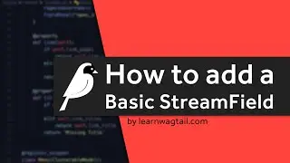 How to Add a Basic StreamField to your Wagtail CMS Page