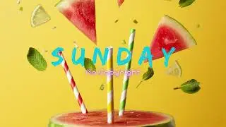 Riyhsal - Watermelon《Sunday No Copyright Music》