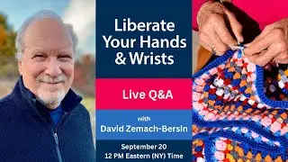 Liberate Your Hands & Wrists - Live Q&A with David Zemach-Bersin