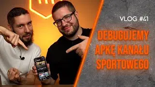 Debugowanie aplikacji mobilnych na przykładzie @Kanal_Sportowy  | Piątki przed deployem #41