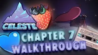 Celeste Chapter 7 All Strawberries, All Gems, Crystal Heart & B-Side Unlock Tape 100% Walkthrough