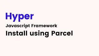 HyperApp Framework - How to Create App using Parcel Bundler