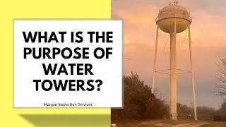 How Do Water Towers Work? | The Purpose of ELEVATED Water Tanks