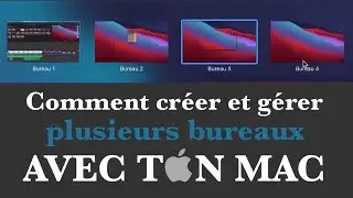 Comment créer et gérer Plusieurs bureaux avec ton MAC Big Sur