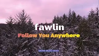 fawlin - Follow You Anywhere (Drone Music Video)