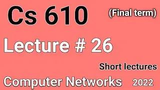 Cs610 Lecture 26 | Cs610 Short Lectures | Cs610 Final Term Preparation 2022 | Let's Study