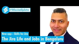 Atlassian Updates - Skills Management App, The Jira Life and jobs in Bengaluru