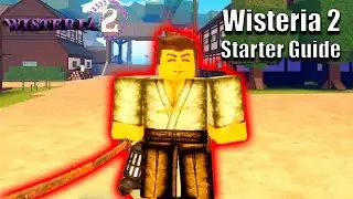 Wisteria 2 Starter Guide!