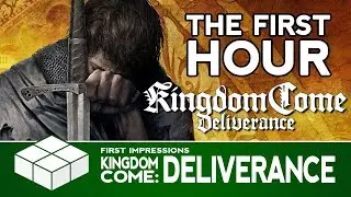 Kingdom Come: Deliverance - The First Hour of Gameplay | PC Gameplay & First Impressions