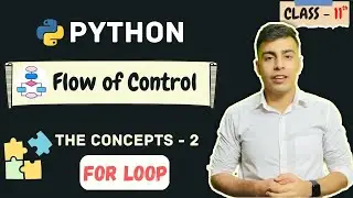 C2. For Loop Concept | Python - Flow of Control | Class 11th