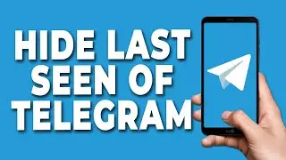 How to Hide Last Seen of Telegram