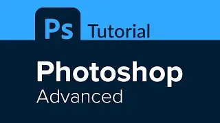 Photoshop Advanced Tutorial