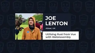 Utilising Rust from Vue with WebAssembly - Joe Lenton, Vue.js Live 2021