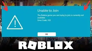 How to fix error code 103 roblox