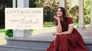 how to dress cottagecore: a capsule wardrobe style guide for every season