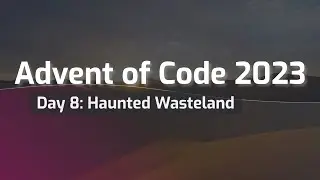 Advent of Code 2023 Day 8: Haunted Wasteland