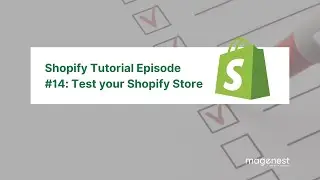 How to Test Your Shopify Store - Shopify Tutorial #14