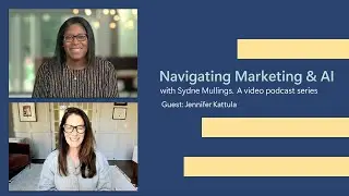 Feat. Jennifer Kattula | Navigating Marketing & AI with Sydne Mullings