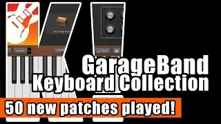 🎹 Apple GarageBand Update: Demo of the 50 new instrument patches from the Keyboard Collection