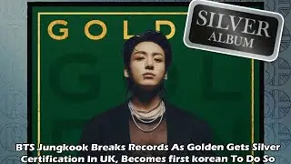 BTS Jungkook Breaks Records As Golden Gets Silver Certification In UK, Becomes first korean To Do So