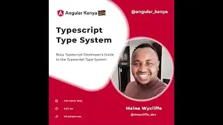 Angular Kenya  Busy Typescript Developer's Guide to the Typescript Type System