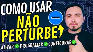 Como Usar e Configurar o NÃO PERTURBE | Recurso Para Não Ser Incomodado da Samsung