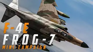 DCS: F-4E - FROG-7 Mini-Campaign Trailer